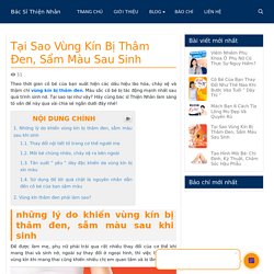 Tại Sao Vùng Kín Bị Thâm Đen, Sẩm Màu Sau Sinh