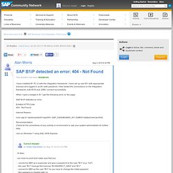 Community Network Forums: SAP B1iP detected an error: 404 - Not ...