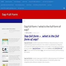 Sap full form name and what is the full form of sap ?