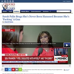 Sarah Palin Brags She's Never Been Harassed Because She's 'Packing' A Gun