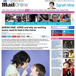 SARAH VINE: ADHD and why we working mums need to look in the mirror