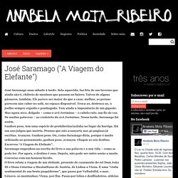 José Saramago ("A Viagem do Elefante") - Anabela Mota Ribeiro