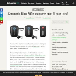 Saramonic Blink 500 : les micros sans fil pour tous !