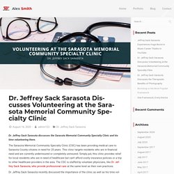 Dr. Jeffrey Sack Sarasota: Volunteering at The Sarasota Memorial CSC