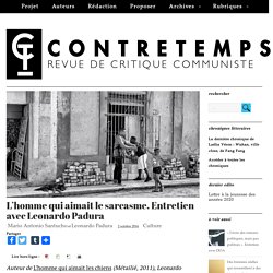 L’homme qui aimait le sarcasme. Entretien avec Leonardo Padura