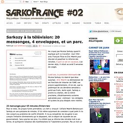Sarkozy à la télévision: 20 mensonges, 4 enveloppes, et un parc.