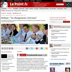 Sarkozy : "Le changement, c'est nous"