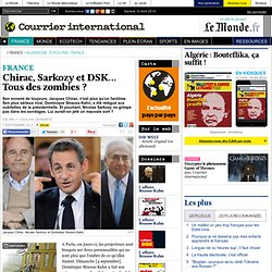 Chirac, Sarkozy et DSK... Tous des zombies ?