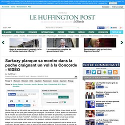 Sarkozy planque sa montre dans la poche craignant un vol à la Concorde - VIDÉO