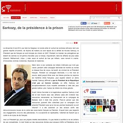 Sarkozy, de la présidence à la prison