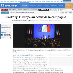 Politique : Sarkozy, l'Europe au c&#339;ur de la campagne