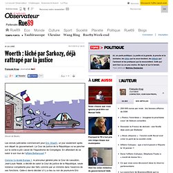 Woerth : lâché par Sarkozy, déjà rattrapé par la justice