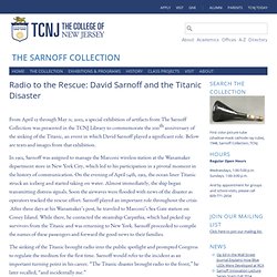 Radio to the Rescue: David Sarnoff and the Titanic Disaster