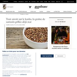Tout savoir sur le kasha, la graine de sarrasin grillée déjà star - Cuisine / Madame Figaro