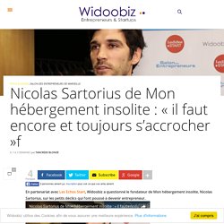 Nicolas Sartorius de Mon hébergement insolite : « il faut encore et toujours s’accrocher »