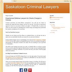 Saskatoon Criminal Lawyers: Experienced Defense Lawyers for Clients Charged in Canada