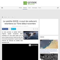 Le satellite GOCE, à court de carburant, retombera sur Terre début novembre