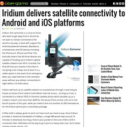 Iridium delivers satellite connectivity to Android and iOS platforms