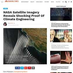 NASA Satellite Imagery Reveals Shocking Proof Of Climate Engineering - Waking Times Media