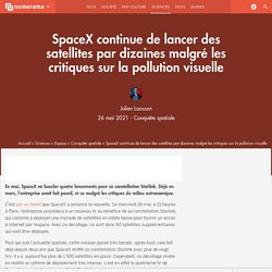 SpaceX continue de lancer des satellites par dizaines malgré les critiques sur la pollution visuelle