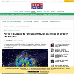 Après le passage de l'ouragan Irma, les satellites en soutien des secours - Sciencesetavenir.fr