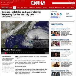 Science, satellites and superstorms: Preparing for the next big one