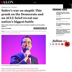 Satire’s war on stupid: This prank on the Democrats and an ACLU brief reveal our nation’s biggest battle
