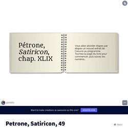 Petrone, Satiricon, 49 by MmeChabagno on Genial.ly