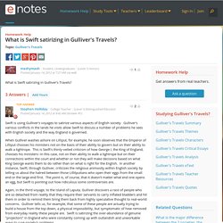 What is Swift satirizing in Gulliver's Travels? - Homework Help - eNotes.com
