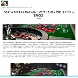 Satta Matka Kalyan: Win Easily with Tips & Tricks