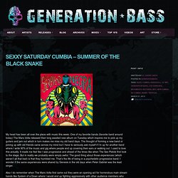 Sexxy Saturday Cumbia – Summer of the Black Snake