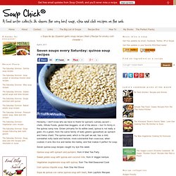 Seven soups every Saturday: quinoa soup recipes - Soup Chick
