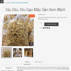 Sâu Dâu - Đặc Sản Sâu Dâu Xuân Bắc Nam Định Tại Hà Nội