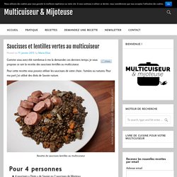 Saucisses et lentilles vertes au multicuiseur – Multicuiseur & Mijoteuse