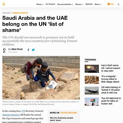 Saudi Arabia and the UAE belong on the UN 'list of shame'