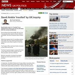 Saudis Arabia 'insulted' by UK inquiry