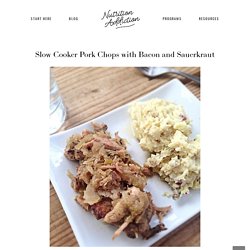 Slow Cooker Pork Chops with Bacon and Sauerkraut — The Nutrition Addiction