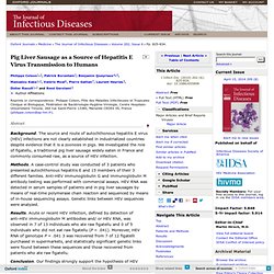 The Journal of Infectious Diseases 2010;202:825 Pig Liver Sausage as a Source of Hepatitis E Virus Transmission to Humans