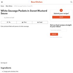 White Sausage Pockets in Sweet Mustard Sauce - Boss Kitchen