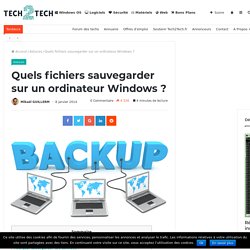 Quels fichiers sauvegarder sur un ordinateur Windows ?