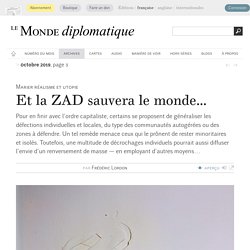 Et la ZAD sauvera le monde..., par Frédéric Lordon (Le Monde diplomatique, octobre 2019)