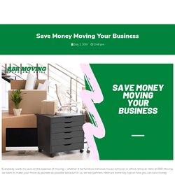 Save Money Moving Your Business - RBR Moving