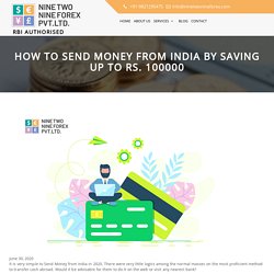 How To Send Money From India By Saving Up To Rs. 100000 - ninetwonineforex