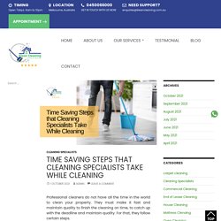 Time Saving Steps that Cleaning Specialists Take While Cleaning