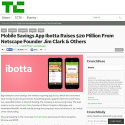 Mobile Savings App Ibotta Raises $20 Million From Netscape Founder Jim Clark & Others