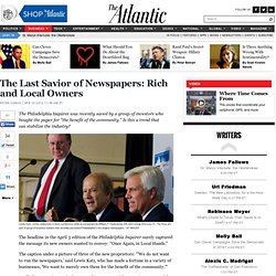 The Last Savior of Newspapers: Rich and Local Owners - Peter Osnos - Business
