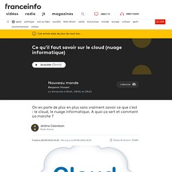 Ce qu'il faut savoir sur le cloud (nuage informatique) - France info