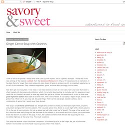 Savory & Sweet: Ginger Carrot Soup with Cashews