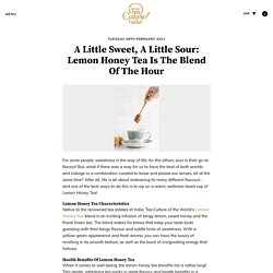 Savour Sweet-Sour Brews with Tea Culture of the World’s Lemon Honey Tea Blend