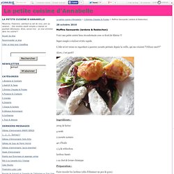 Muffins Savoyards (lardons & Reblochon) - La petite cuisine d'Annabelle
